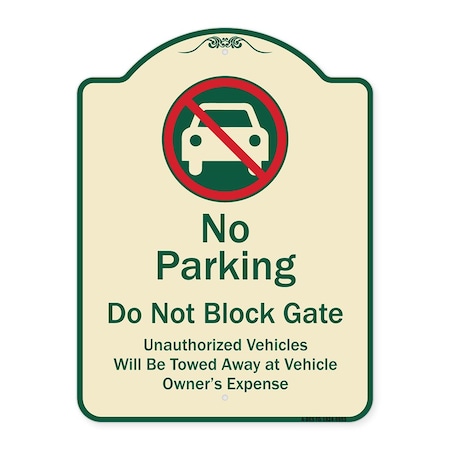 Designer Series-No Parking Do Not Block Gate Unauthorized Vehicle Towed Away A